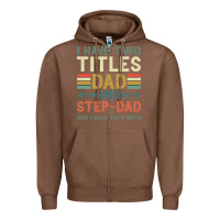 Chestnut I Have Two Tıtles Dad And Step Dad And I Rock Them Zipper Hoodie - Bettercallsaul