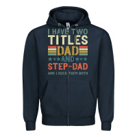Navy I Have Two Tıtles Dad And Step Dad And I Rock Them Zipper Hoodie - Bettercallsaul