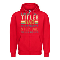 Red I Have Two Tıtles Dad And Step Dad And I Rock Them Zipper Hoodie - Bettercallsaul