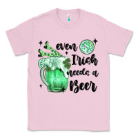 Bubblegum Pink even ırısh needs a beer Classic Tee - MaliasSmallBusiness