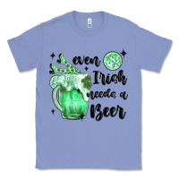 Colony Blue even ırısh needs a beer Classic Tee - MaliasSmallBusiness