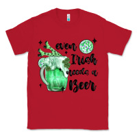 Red even ırısh needs a beer Classic Tee - MaliasSmallBusiness