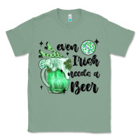 Sage even ırısh needs a beer Classic Tee - MaliasSmallBusiness