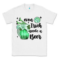 White even ırısh needs a beer Classic Tee - MaliasSmallBusiness