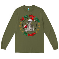 Army Green ho ho holly shit skeleton santa Long Sleeve Tee - MaliasSmallBusiness