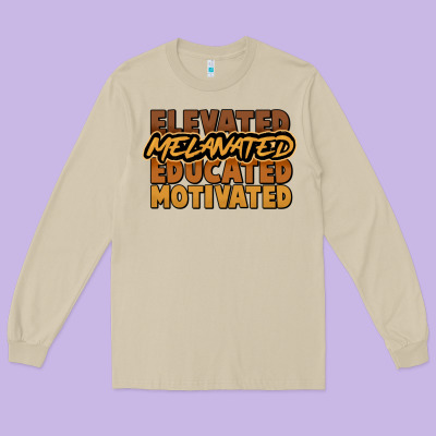 Elevated Melanated Educated Motivated Long Sleeve Tee Designed By Nancycooperartshop
