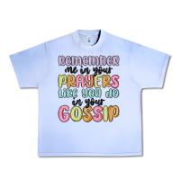 Grape Ice remember me in your prayers like you do in your go Urban Heavy Tee - MaliasSmallBusiness