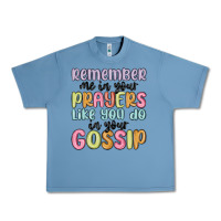Pebble Blue remember me in your prayers like you do in your go Urban Heavy Tee - MaliasSmallBusiness
