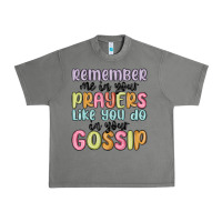 Tornado remember me in your prayers like you do in your go Urban Heavy Tee - MaliasSmallBusiness