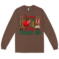 Chestnut in my holly jolly teacher era Long Sleeve Tee - MaliasSmallBusiness