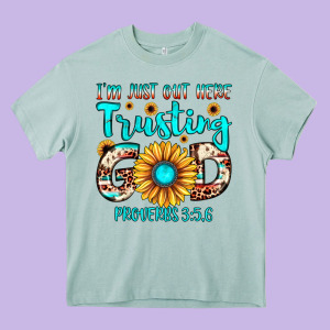 I M Just Out Here Trusting God Proverbs 3 56 Heavy Core Tee Designed By Jahusdesignshop