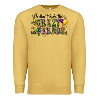 Antique Gold we dont hide the crazy we parade it Premium Sweatshirt - CowGirlArtShop