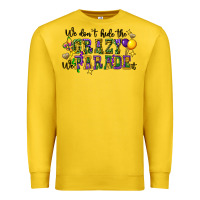 Lemon we dont hide the crazy we parade it Premium Sweatshirt - CowGirlArtShop