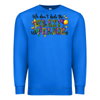 True Royal we dont hide the crazy we parade it Premium Sweatshirt - CowGirlArtShop