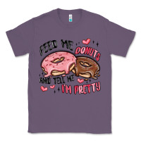 Lavender feed me donuts and tell me i'm pretty Classic Tee - MaliasSmallBusiness