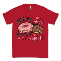 Red feed me donuts and tell me i'm pretty Classic Tee - MaliasSmallBusiness