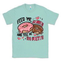 Seafoam feed me donuts and tell me i'm pretty Classic Tee - MaliasSmallBusiness