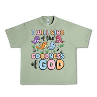 Oil Green i will sing of the goodness of god Urban Heavy Tee - MaliasSmallBusiness