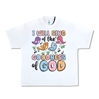 White i will sing of the goodness of god Urban Heavy Tee - MaliasSmallBusiness