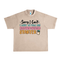 French Oak sorry i can t i have to feed my sourdough starter Urban Heavy Tee - MaliasSmallBusiness