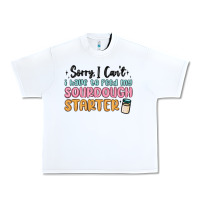 Sorry I Can T I Have To Feed My Sourdough Starter Urban Heavy Tee | Teevron