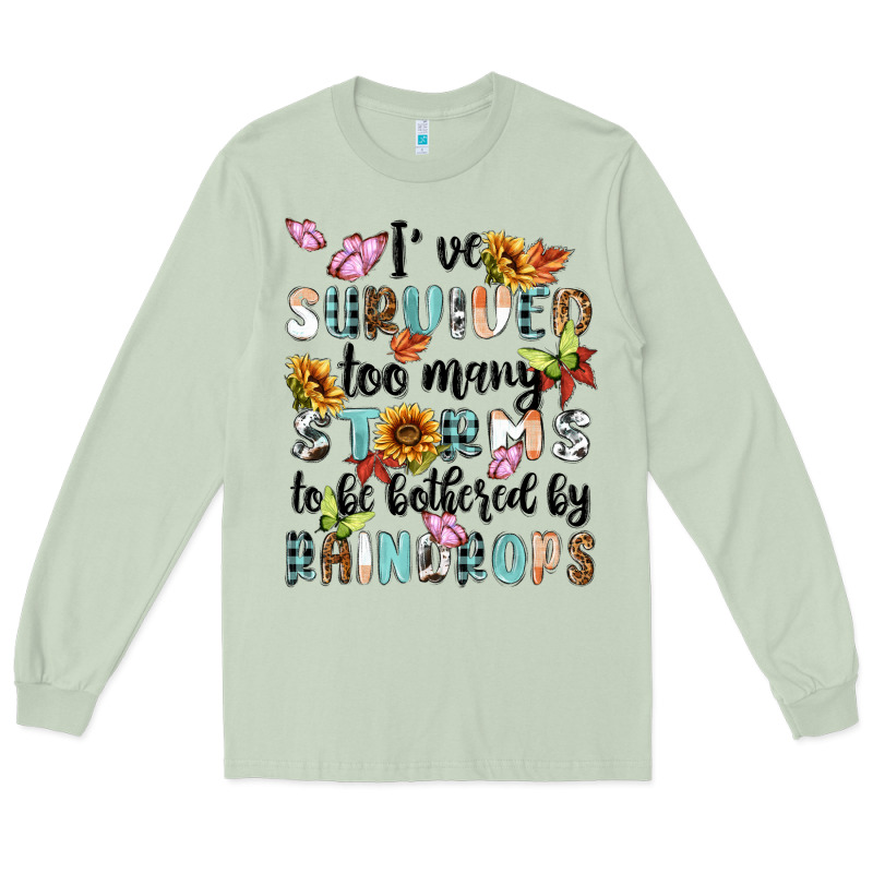 Ive Survived Too Many Storms To Bebothered By Rain Long Sleeve Tee by MaliasSmallBusiness | Teevron