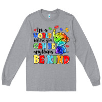 Heather Grey in a world where you can be anything be kind Long Sleeve Tee - MaliasSmallBusiness