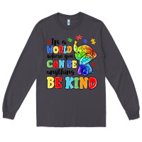 Smoke in a world where you can be anything be kind Long Sleeve Tee - MaliasSmallBusiness