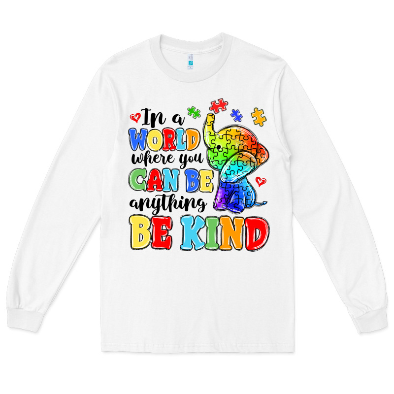 In A World Where You Can Be Anything Be Kind Long Sleeve Tee by MaliasSmallBusiness | Teevron