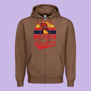 Rise And Shine Mother Cluckers Zipper Hoodie Designed By Bettercallsaul