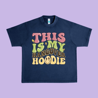 This Is My Hangover Urban Heavy Tee Designed By Maliassmallbusiness