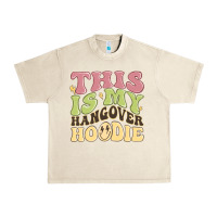 Sandshell this is my hangover Urban Heavy Tee - MaliasSmallBusiness