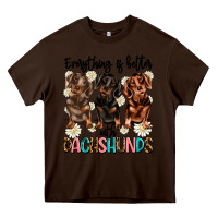 Chocolate Brown everything is better with dachshunds Heavy Core Tee - JahusDesignShop