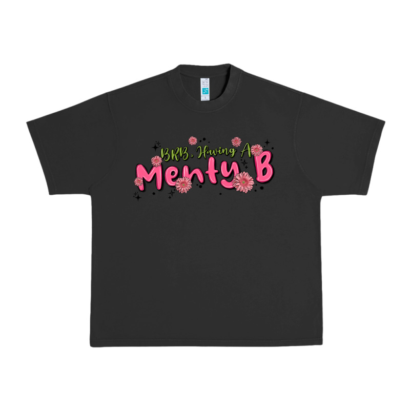 Having A Menty B, Cute And Trendy Urban Heavy Tee by MaliasSmallBusiness | Teevron