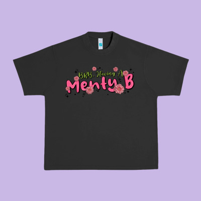 Having A Menty B, Cute And Trendy Urban Heavy Tee Designed By Maliassmallbusiness