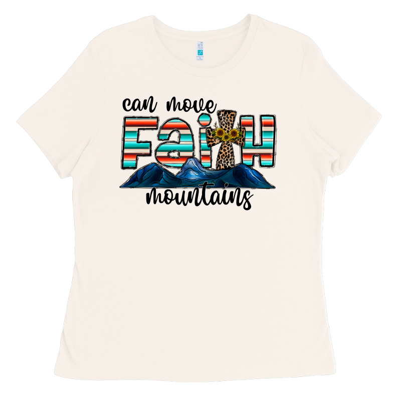 Can Move Faith Mountains Ladies Tee by CowhideDigitalArt | Teevron