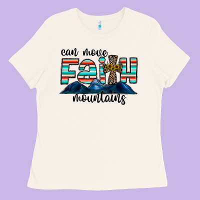 Can Move Faith Mountains Ladies Tee Designed By Cowhidedigitalart