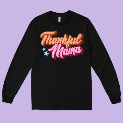 Thankful Mama Long Sleeve Tee Designed By Jahusdesignshop