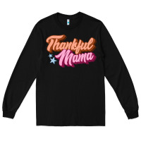 Black thankful mama Long Sleeve Tee - JahusDesignShop