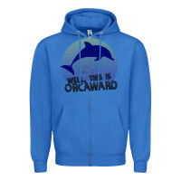 True Royal Well This Is Orcaward Zipper Hoodie - Bettercallsaul