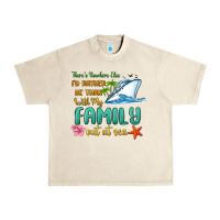 Sandshell there's nowhere else i'd rather be than with my fa Urban Heavy Tee - MaliasSmallBusiness