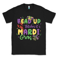 Black bead up bitches it's mardi gras Classic Tee - MaliasSmallBusiness