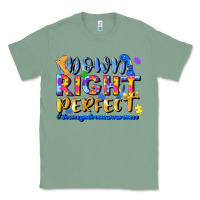 Sage down right perfect Classic Tee - JahusDesignShop
