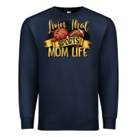 Navy livin that sports mom life Premium Sweatshirt - CowGirlArtShop