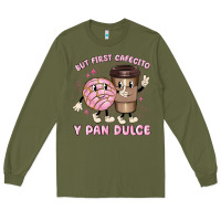 Army Green but first cafecito y pan dulce Long Sleeve Tee - MaliasSmallBusiness