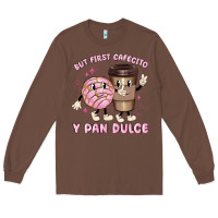 Chestnut but first cafecito y pan dulce Long Sleeve Tee - MaliasSmallBusiness