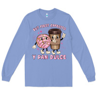 Colony Blue but first cafecito y pan dulce Long Sleeve Tee - MaliasSmallBusiness