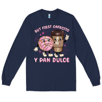 Navy but first cafecito y pan dulce Long Sleeve Tee - MaliasSmallBusiness