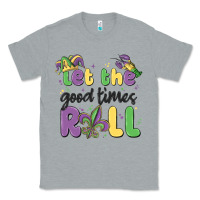 Heather Grey let the good times roll Classic Tee - MaliasSmallBusiness
