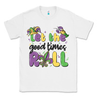 White let the good times roll Classic Tee - MaliasSmallBusiness